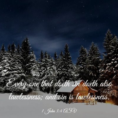 Picture 03 - 1 John 3:4 ASV - Every one that doeth sin doeth also lawlessness; - Bible Verse Picture