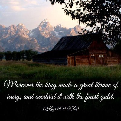 Picture 03 - 1 Kings 10:18 ASV - Moreover the king made a great throne of ivory, - Bible Verse Picture