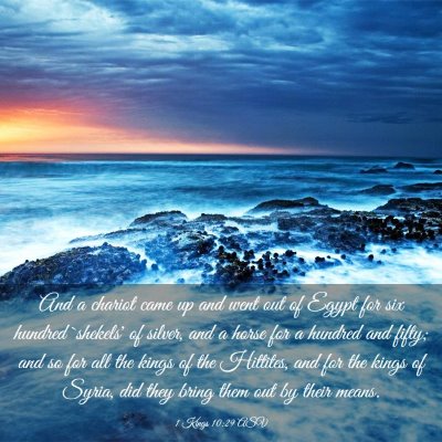 Picture 03 - 1 Kings 10:29 ASV - And a chariot came up and went out of Egypt for - Bible Verse Picture