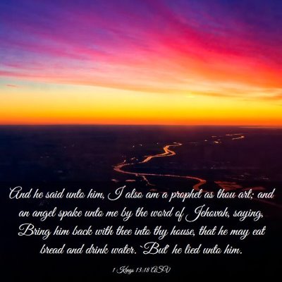 Picture 03 - 1 Kings 13:18 ASV - And he said unto him, I also am a prophet as thou - Bible Verse Picture