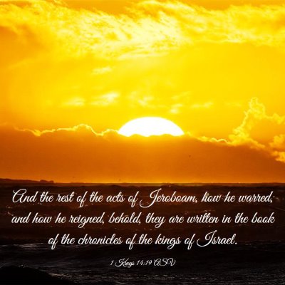 Picture 03 - 1 Kings 14:19 ASV - And the rest of the acts of Jeroboam, how he - Bible Verse Picture
