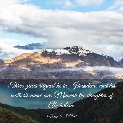 Picture 03 - 1 Kings 15:2 ASV - Three years reigned he in Jerusalem: and his - Bible Verse Picture