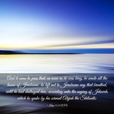 Picture 03 - 1 Kings 15:29 ASV - And it came to pass that, as soon as he was king, - Bible Verse Picture