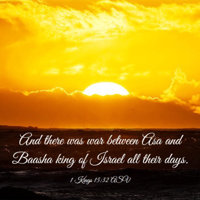 Picture 03 - 1 Kings 15:32 ASV - And there was war between Asa and Baasha king of - Bible Verse Picture