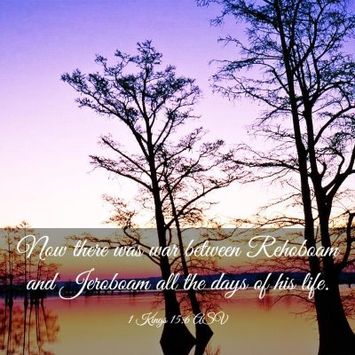 Picture 03 - 1 Kings 15:6 ASV - Now there was war between Rehoboam and Jeroboam - Bible Verse Picture