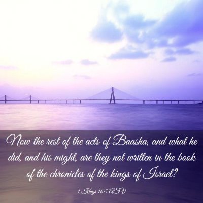 Picture 03 - 1 Kings 16:5 ASV - Now the rest of the acts of Baasha, and what he - Bible Verse Picture