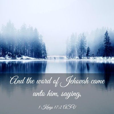 Picture 03 - 1 Kings 17:2 ASV - And the word of Jehovah came unto him, - Bible Verse Picture