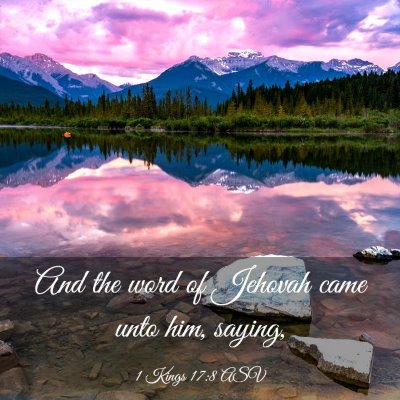 Picture 03 - 1 Kings 17:8 ASV - And the word of Jehovah came unto him, - Bible Verse Picture