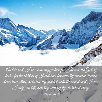 Picture 03 - 1 Kings 19:10 ASV - And he said, I have been very jealous for - Bible Verse Picture