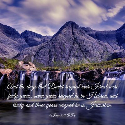 Picture 03 - 1 Kings 2:11 ASV - And the days that David reigned over Israel were - Bible Verse Picture
