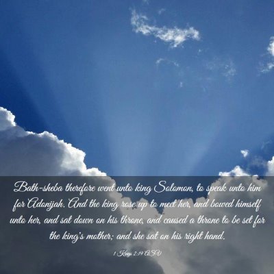 Picture 03 - 1 Kings 2:19 ASV - Bath-sheba therefore went unto king Solomon, to - Bible Verse Picture