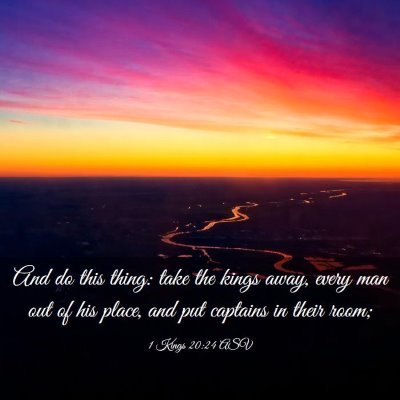 Picture 03 - 1 Kings 20:24 ASV - And do this thing: take the kings away, every man - Bible Verse Picture