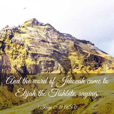 Picture 03 - 1 Kings 21:28 ASV - And the word of Jehovah came to Elijah the - Bible Verse Picture