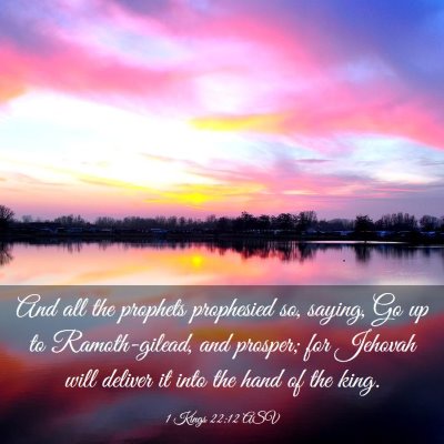 Picture 03 - 1 Kings 22:12 ASV - And all the prophets prophesied so, saying, Go up - Bible Verse Picture
