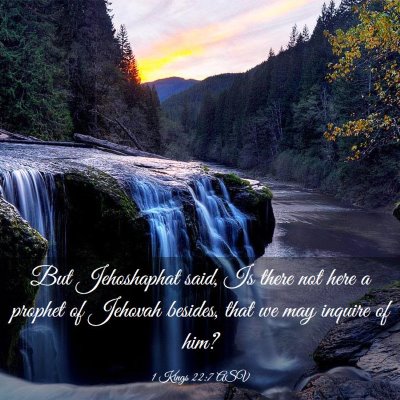 Picture 03 - 1 Kings 22:7 ASV - But Jehoshaphat said, Is there not here a prophet - Bible Verse Picture