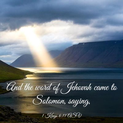 Picture 03 - 1 Kings 6:11 ASV - And the word of Jehovah came to Solomon, - Bible Verse Picture