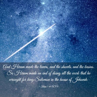 Picture 03 - 1 Kings 7:40 ASV - And Hiram made the lavers, and the shovels, and - Bible Verse Picture
