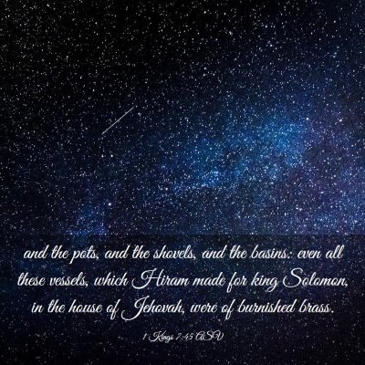 Picture 03 - 1 Kings 7:45 ASV - and the pots, and the shovels, and the basins: - Bible Verse Picture