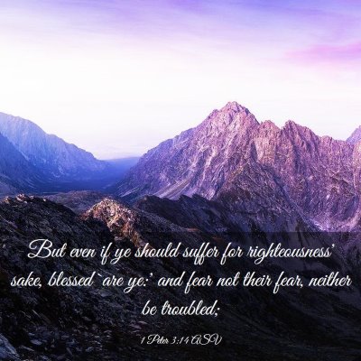 Picture 03 - 1 Peter 3:14 ASV - But even if ye should suffer for righteousness' - Bible Verse Picture