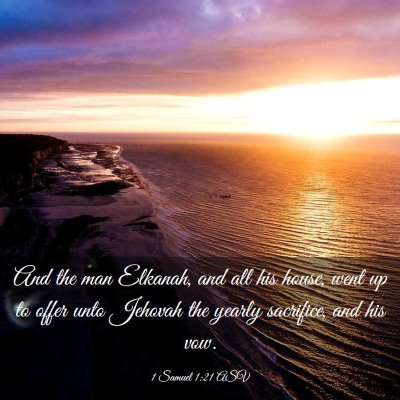 Picture 03 - 1 Samuel 1:21 ASV - And the man Elkanah, and all his house, went up - Bible Verse Picture