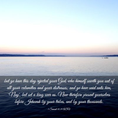 Picture 03 - 1 Samuel 10:19 ASV - but ye have this day rejected your God, who - Bible Verse Picture