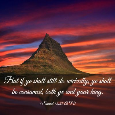 Picture 03 - 1 Samuel 12:25 ASV - But if ye shall still do wickedly, ye shall be - Bible Verse Picture
