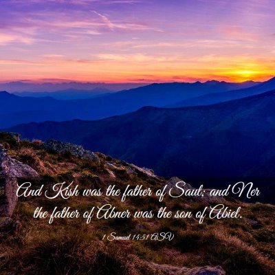 Picture 03 - 1 Samuel 14:51 ASV - And Kish was the father of Saul; and Ner the - Bible Verse Picture