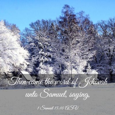 Picture 03 - 1 Samuel 15:10 ASV - Then came the word of Jehovah unto Samuel, - Bible Verse Picture