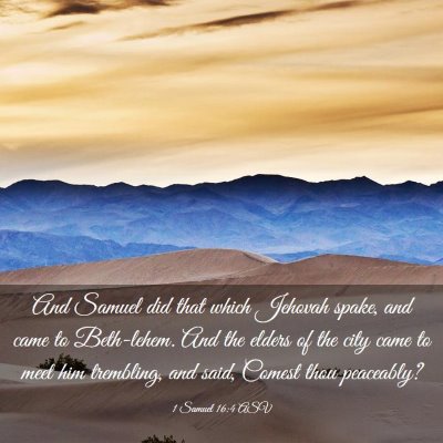 Picture 03 - 1 Samuel 16:4 ASV - And Samuel did that which Jehovah spake, and came - Bible Verse Picture