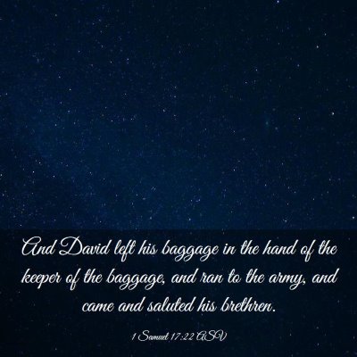 Picture 03 - 1 Samuel 17:22 ASV - And David left his baggage in the hand of the - Bible Verse Picture