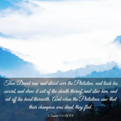 Picture 03 - 1 Samuel 17:51 ASV - Then David ran, and stood over the Philistine, - Bible Verse Picture