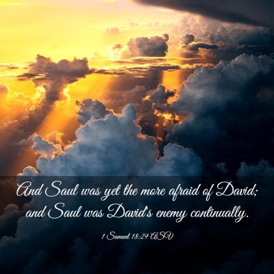 Picture 03 - 1 Samuel 18:29 ASV - And Saul was yet the more afraid of David; and - Bible Verse Picture