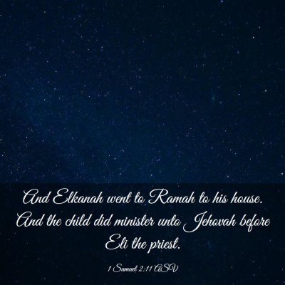 Picture 03 - 1 Samuel 2:11 ASV - And Elkanah went to Ramah to his house. And the - Bible Verse Picture