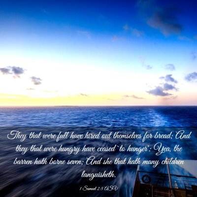 Picture 03 - 1 Samuel 2:5 ASV - They that were full have hired out themselves for - Bible Verse Picture
