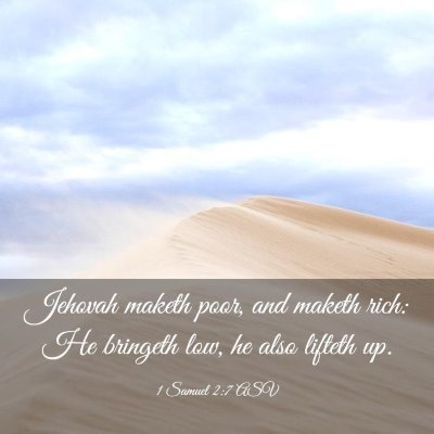 Picture 03 - 1 Samuel 2:7 ASV - Jehovah maketh poor, and maketh rich: He bringeth - Bible Verse Picture