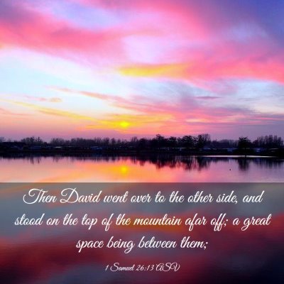 Picture 03 - 1 Samuel 26:13 ASV - Then David went over to the other side, and stood - Bible Verse Picture