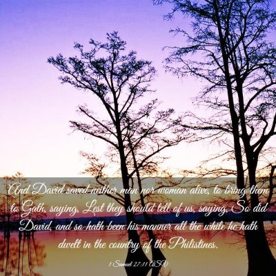 Picture 03 - 1 Samuel 27:11 ASV - And David saved neither man nor woman alive, to - Bible Verse Picture