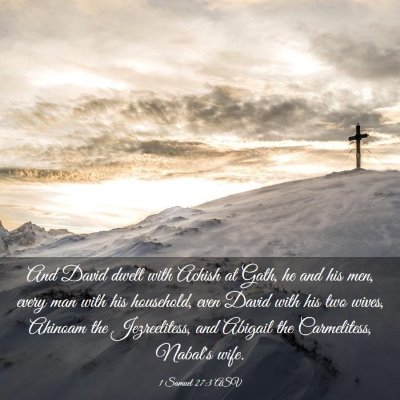 Picture 03 - 1 Samuel 27:3 ASV - And David dwelt with Achish at Gath, he and his - Bible Verse Picture