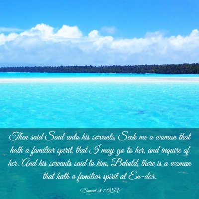 Picture 03 - 1 Samuel 28:7 ASV - Then said Saul unto his servants, Seek me a woman - Bible Verse Picture