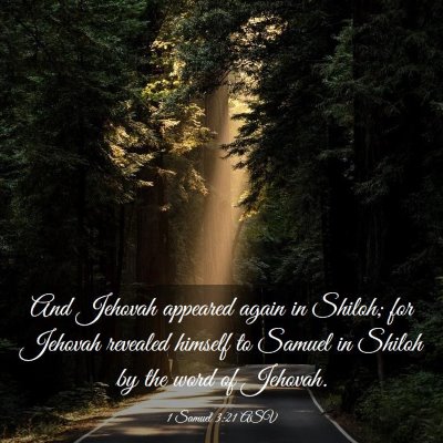 Picture 03 - 1 Samuel 3:21 ASV - And Jehovah appeared again in Shiloh; for Jehovah - Bible Verse Picture