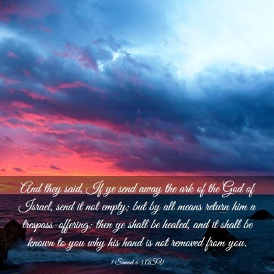 Picture 03 - 1 Samuel 6:3 ASV - And they said, If ye send away the ark of the God - Bible Verse Picture