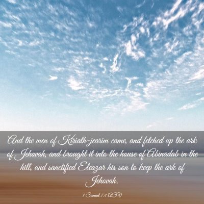 Picture 03 - 1 Samuel 7:1 ASV - And the men of Kiriath-jearim came, and fetched - Bible Verse Picture