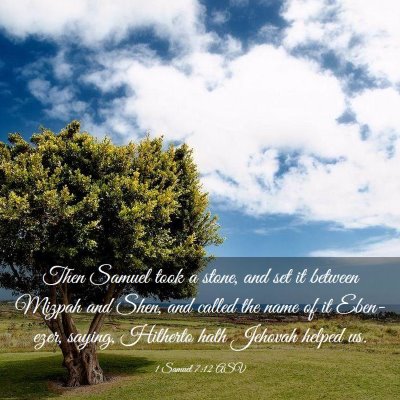 Picture 03 - 1 Samuel 7:12 ASV - Then Samuel took a stone, and set it between - Bible Verse Picture