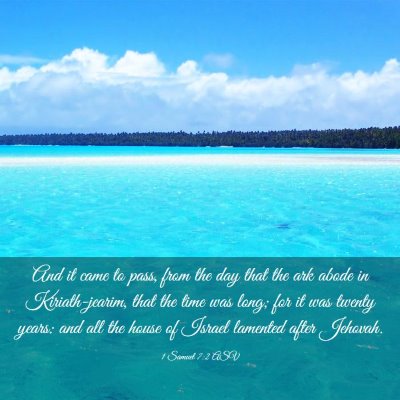 Picture 03 - 1 Samuel 7:2 ASV - And it came to pass, from the day that the ark - Bible Verse Picture