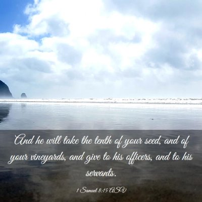 Picture 03 - 1 Samuel 8:15 ASV - And he will take the tenth of your seed, and of - Bible Verse Picture