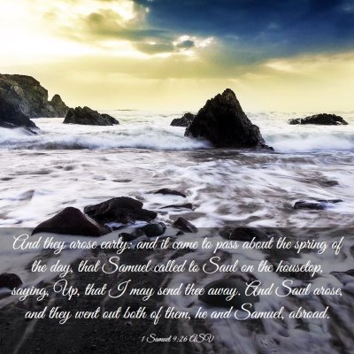Picture 03 - 1 Samuel 9:26 ASV - And they arose early: and it came to pass about - Bible Verse Picture