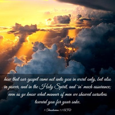 Picture 03 - 1 Thessalonians 1:5 ASV - how that our gospel came not unto you in word - Bible Verse Picture