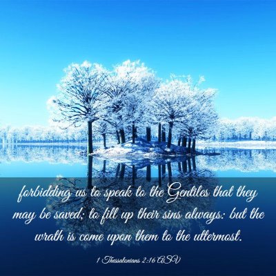 Picture 03 - 1 Thessalonians 2:16 ASV - forbidding us to speak to the Gentiles that they - Bible Verse Picture