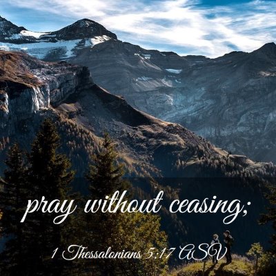 Picture 03 - 1 Thessalonians 5:17 ASV - pray without - Bible Verse Picture