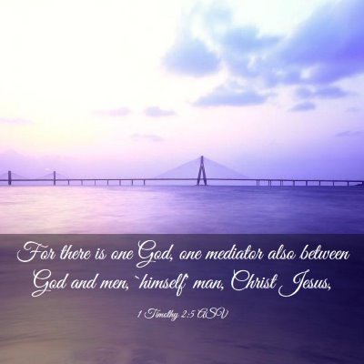 Picture 03 - 1 Timothy 2:5 ASV - For there is one God, one mediator also between - Bible Verse Picture